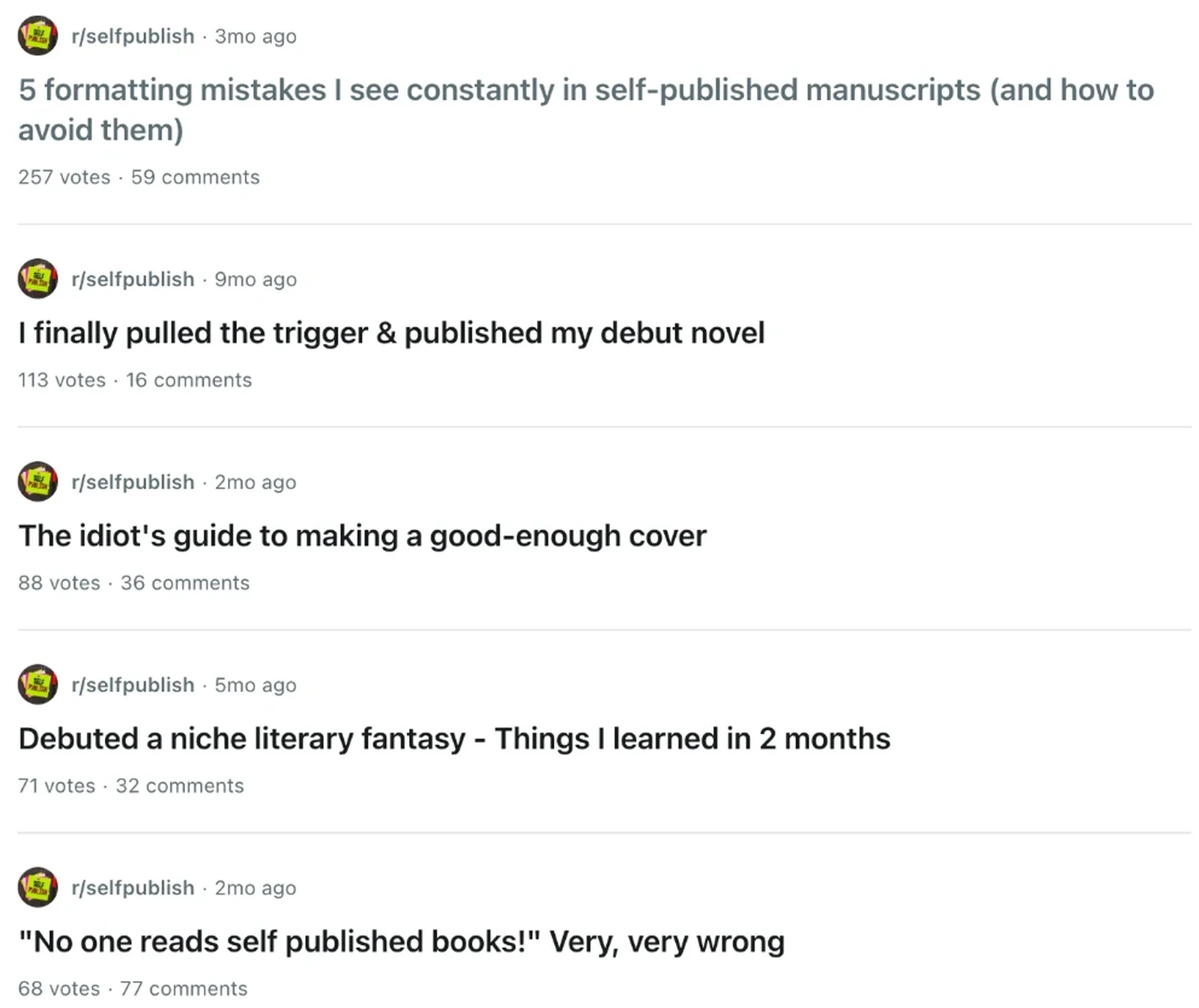Reddit search results in r/selfpublish: 5 formatting mistakes I see constantly in self-published manuscripts, 257 votes and 59 comments, above posts on debut novels, making a good-enough cover and lessons learned in two months